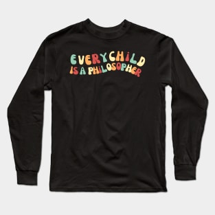 Every Child is a Philosopher groovy font Long Sleeve T-Shirt